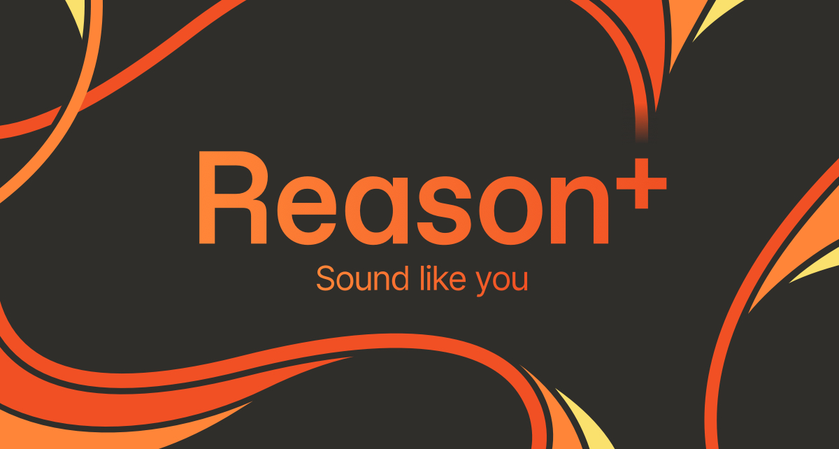Introducing Reason+