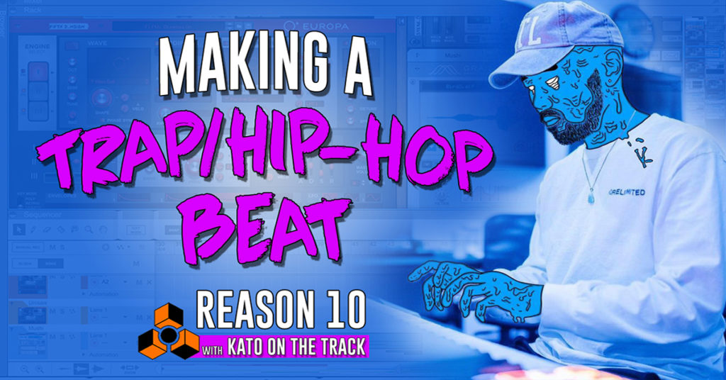 Tutorial: How to Make Trap/Hip Hop Beats in Reason 10