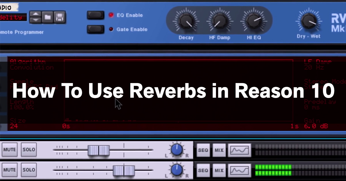 How to Use Reverbs in Reason 10